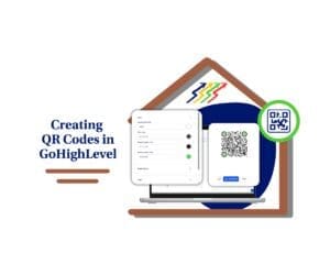 How to create QR Code in GoHighLevel