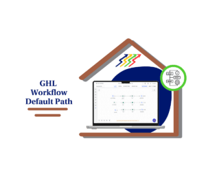 Set Workflow Default Path in GHL Advanced Builder