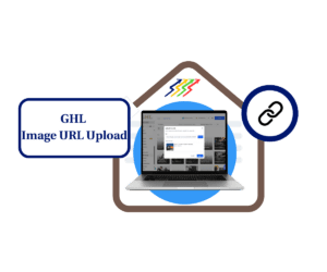 GHL Image URL Upload: Skip the Download Step