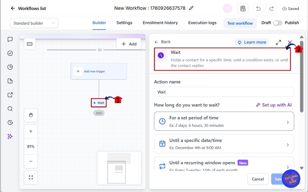Workflow Wait Action
 - Add the Workflow Wait Action