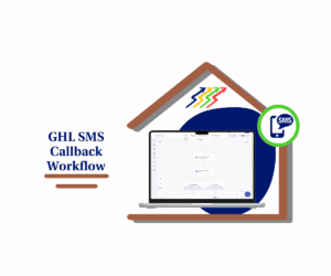 GHL SMS Callback Workflow Setup