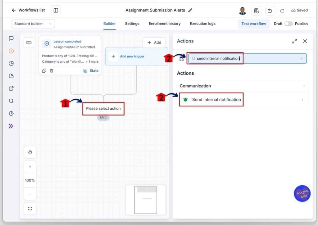 Assignment Submission Notifications - Add the Send Internal Notification Action.